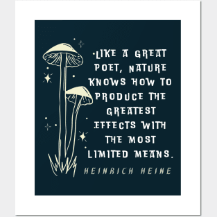 Heinrich Heine quote: Like a great poet, Nature knows how to produce the greatest effects with the most limited means. Posters and Art